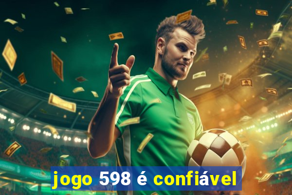 jogo 598 é confiável