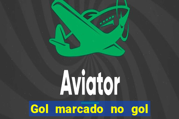 Gol marcado no gol marcado betano