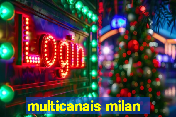 multicanais milan