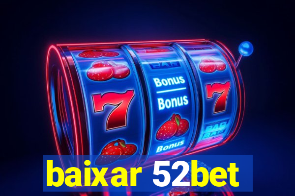 baixar 52bet