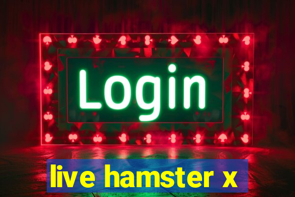 live hamster x