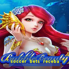 soccer bets receba seu dinheiro