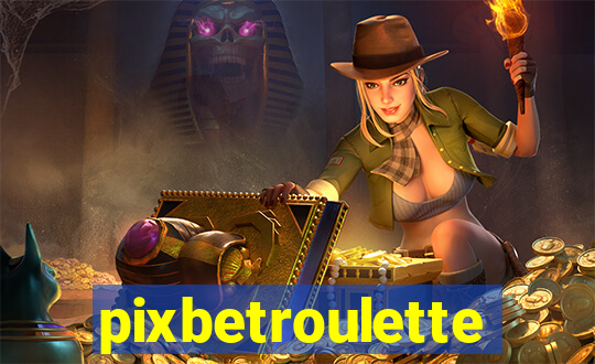 pixbetroulette