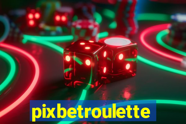 pixbetroulette