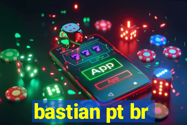 bastian pt br