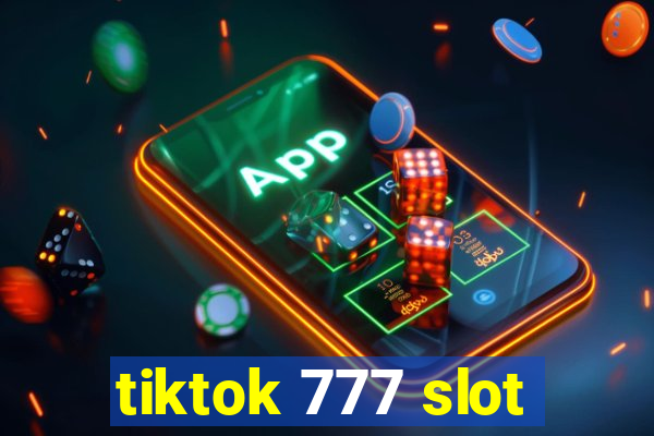 tiktok 777 slot