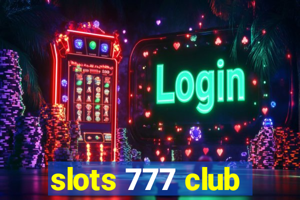 slots 777 club