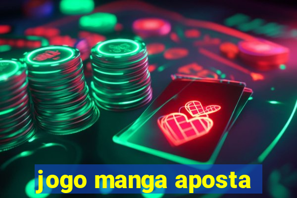 jogo manga aposta