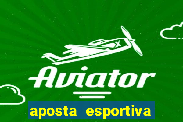 aposta esportiva que ganha dinheiro