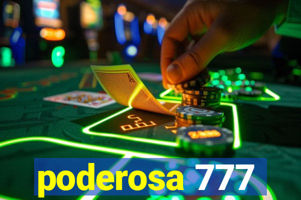 poderosa 777