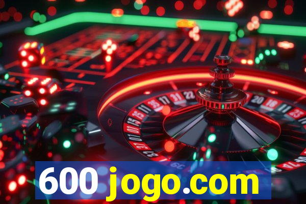 600 jogo.com