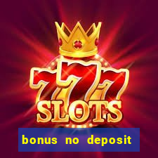 bonus no deposit casino 2024