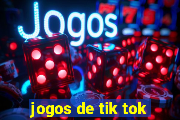 jogos de tik tok