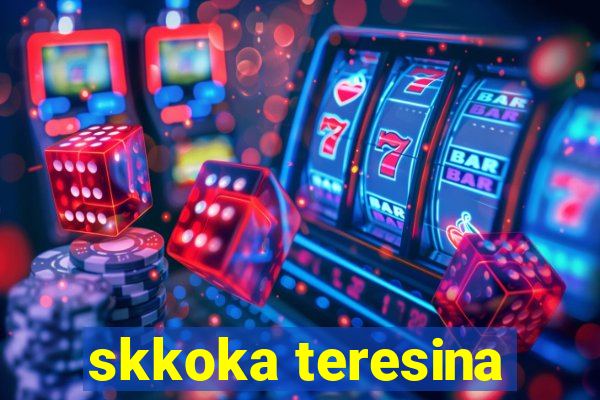 skkoka teresina