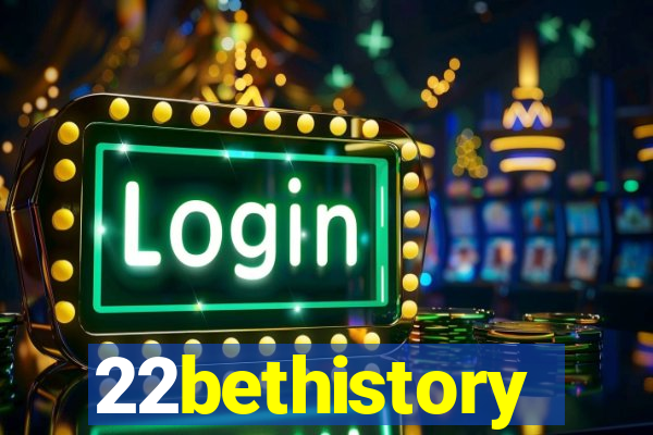 22bethistory