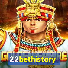 22bethistory