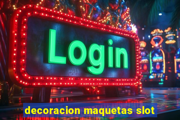 decoracion maquetas slot