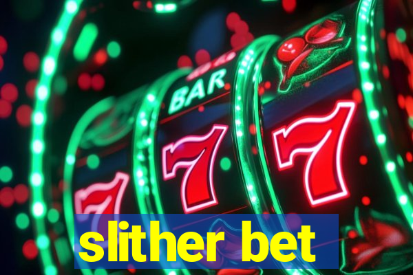 slither bet