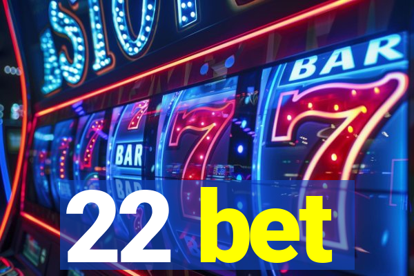 22 bet