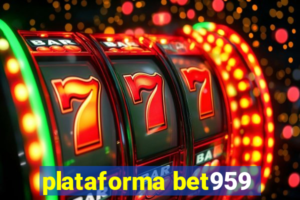 plataforma bet959