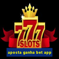 aposta ganha bet app