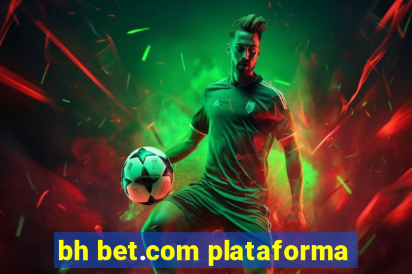 bh bet.com plataforma