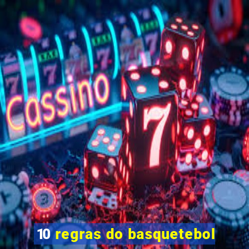 10 regras do basquetebol