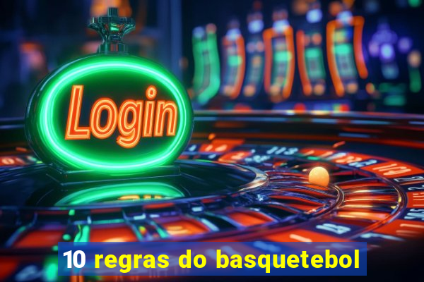 10 regras do basquetebol