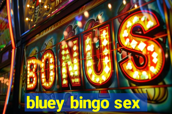 bluey bingo sex