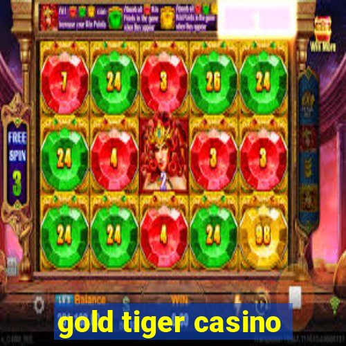 gold tiger casino