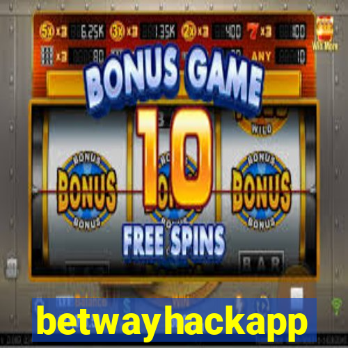 betwayhackapp