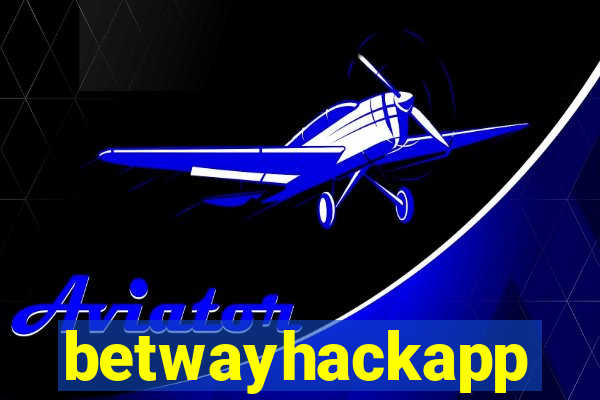 betwayhackapp