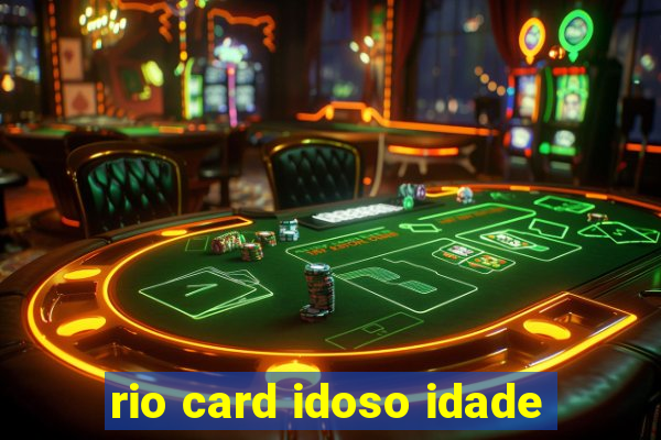 rio card idoso idade