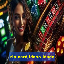 rio card idoso idade