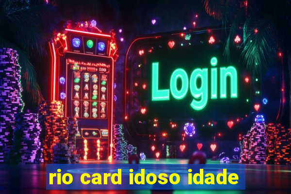 rio card idoso idade