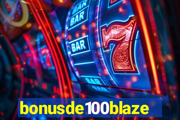 bonusde100blaze