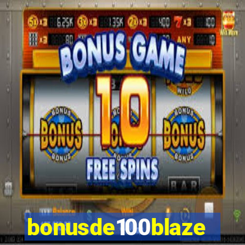 bonusde100blaze