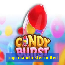 jogo manchester united