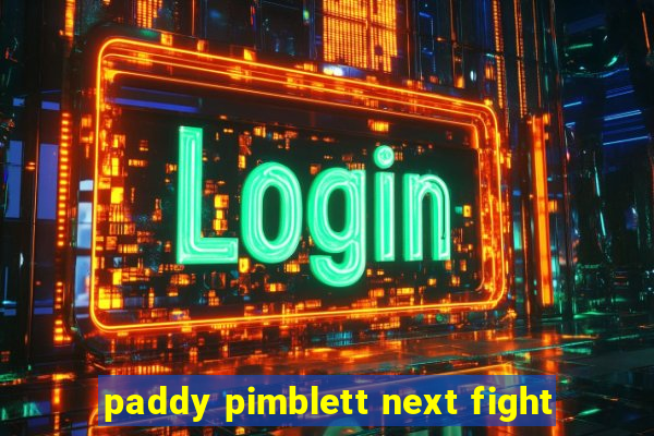 paddy pimblett next fight