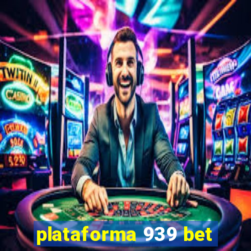 plataforma 939 bet