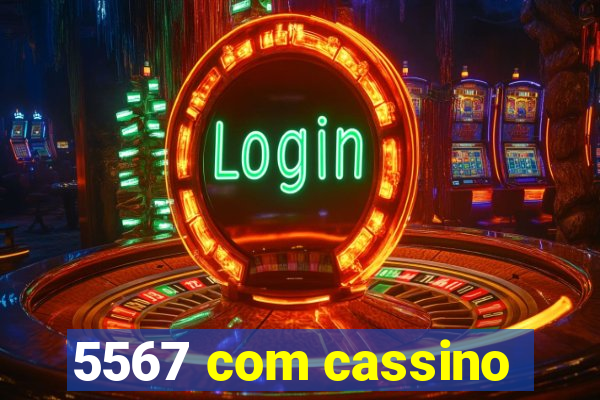 5567 com cassino