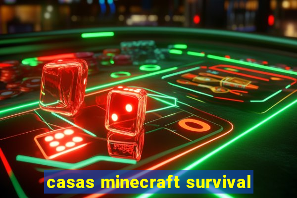 casas minecraft survival