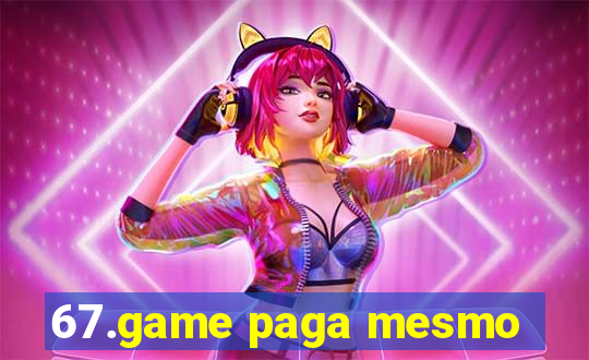 67.game paga mesmo