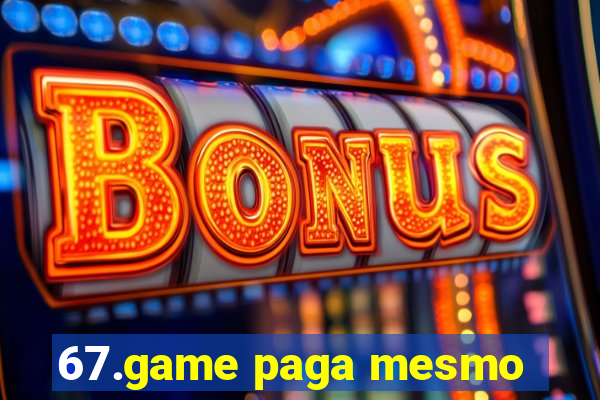 67.game paga mesmo