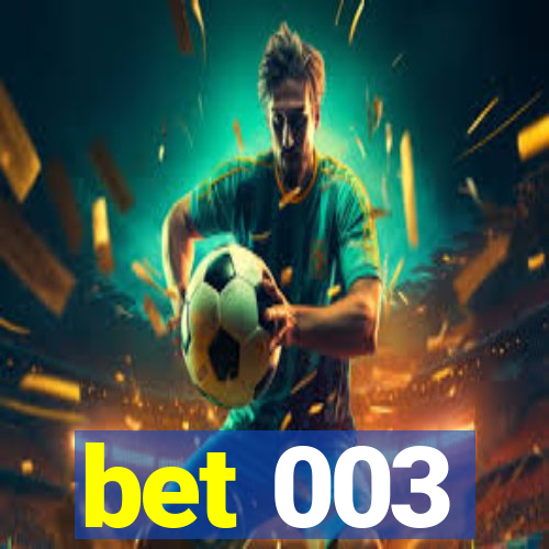 bet 003