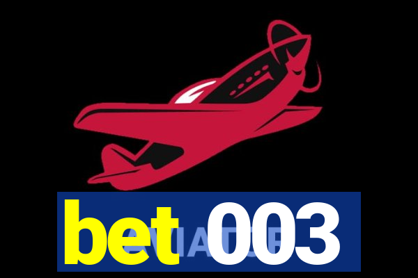 bet 003