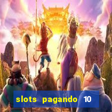 slots pagando 10 no cadastro