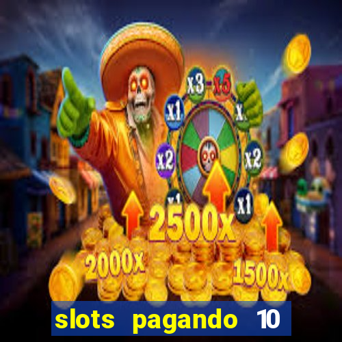 slots pagando 10 no cadastro