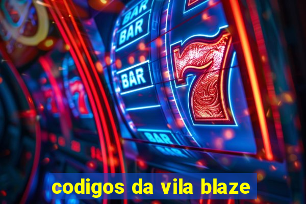 codigos da vila blaze