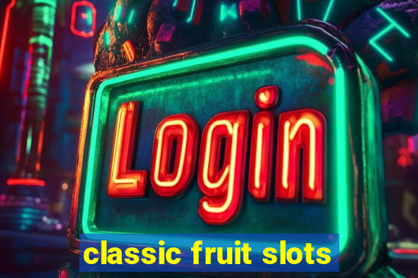 classic fruit slots